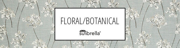 Sunbrella floral and botanical